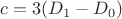 $c = 3(D_1 - D_0)$