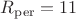 $R_{ \operatorname{per}}=11$