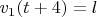 $v_1(t + 4) = l$