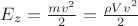 $E_z = \frac{mv^2}{2} = \frac{\rho V v^2}{2}$ $E_z = \frac{mv^2}{2} = \frac{\rho V v^2}{2}$