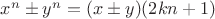 $x^n\pm y^n=(x\pm y)(2kn+1)$