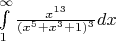 $\int\limits_1^{\infty} \frac{x^{13}}{(x^5 + x^3 + 1)^3}{dx}$
