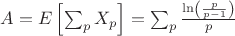 $  A = E\left[\sum_p X_p\right] = \sum_p \frac{\ln\left(\frac{p}{p-1}\right)}{p}$