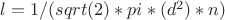 $ l=1/(sqrt(2)*pi*(d^2)*n)$