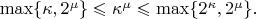 $\max\{\kappa,2^\mu\}\leqslant\kappa^\mu\leqslant\max\{2^\kappa,2^\mu\}.$
