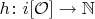 $h\colon i[\mathcal O]\to\mathbb N$