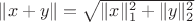$\|x+y\|=\sqrt{\|x\|_1^2+\|y\|_2^2}$