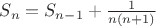 $S_n = S_{n - 1} + \frac{1}{n(n + 1)}$