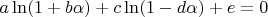 $a\ln(1+b\alpha)+c\ln(1-d\alpha)+e=0$