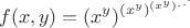 $$f(x,y)=(x^y)^{(x^y)^{(x^y)^{_..^.}}$$