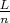$\[\frac{L}{n}\]$