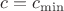 $c=c_\min$