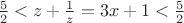$\frac5 2<z+\frac1 z=3x+1<\frac5 2$