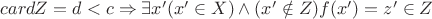 $cardZ=d<c\Rightarrow \exists x' (x'\in X)\wedge (x'\notin Z) f(x')=z'\in Z$