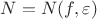$N=N(f,\varepsilon)$