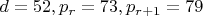 $d=52, p_r=73, p_{r+1}=79$