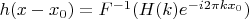 $h(x - x_0) = F^{-1}(H(k)e^{-i 2 \pi kx_0})$