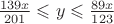 $\frac{139x}{201}\leqslant y\leqslant\frac{89x}{123}$ $\frac{139x}{201}\leqslant y\leqslant\frac{89x}{123}$