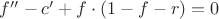 $
f''-c\cdotf'+f\cdot(1-f-r\cdotg)=0
$