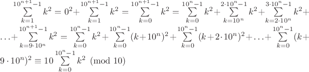 $\sum\limits_{k=1}^{10^{n+1}-1}k^2=0^2+\sum\limits_{k=1}^{10^{n+1}-1}k^2=\sum\limits_{k=0}^{10^{n+1}-1}k^2=\sum\limits_{k=0}^{10^n-1}k^2+\sum\limits_{k=10^n}^{2 \cdot 10^n-1}k^2+\sum\limits_{k=2 \cdot 10^n}^{3 \cdot 10^n-1}k^2+ \ldots + \sum\limits_{k=9 \cdot 10^n}^{10^{n+1}-1}k^2=\sum\limits_{k=0}^{10^n-1}k^2+\sum\limits_{k=0}^{10^n-1}(k+10^n)^2+\sum\limits_{k=0}^{10^n-1}(k+ 2 \cdot 10^n)^2+ \ldots +\sum\limits_{k=0}^{10^n-1}(k+ 9 \cdot 10^n)^2 \equiv 10\sum\limits_{k=0}^{10^n-1}k^2 \pmod {10}$