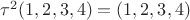 $\tau^2(1,2,3,4)=(1,2,3,4)$