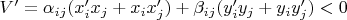 $V' = \alpha_{ij} (x_i' x_j + x_i x_j') + \beta_{ij} (y_i' y_j + y_i y_j') < 0$