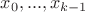 $x_0,...,x_{k-1}$