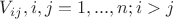 $ V_{ij}, i,j=1,...,n; i>j $