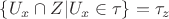 $\{U_x\cap Z| U_x\in \tau\} = \tau_z$