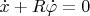 $\dot x+R \dot \varphi=0$
