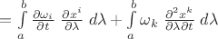 $=\int\limits_a^b\frac{\partial \omega_i}{\partial t}\;\frac{\partial x^i}{\partial\lambda}\;d\lambda+\int\limits_a^b \omega_k\;\frac{\partial^2 x^k}{\partial\lambda\partial t}\;d\lambda$