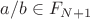 $a/b\in F_{N+1}$