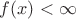 $f(x)< \infty$