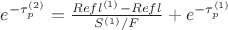 $e^{-\tau_p^{(2)}} = \frac{Refl^{(1)}-Refl}{S^{(1)}/F}  + e^{-\tau_p^{(1)}}$