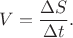 $V=\dfrac{\Delta S}{\Delta t}.$