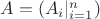 $A=(A_i|_{i=1}^ n)$