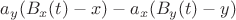 $a_y(B_x(t)-x)-a_x(B_y(t)-y)$