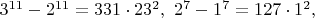 $3^{11}-2^{11}=331 \cdot 23^2,\ 2^7-1^7=127 \cdot 1^2,$
