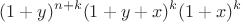 $$(1+y)^{n+k}(1+y+x)^k(1+x)^k$$