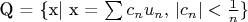 Q = \{x| x = \sum c_n u_n,\,|c_n|<\frac{1}{n}\}