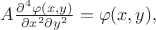 $A\frac{\partial^4\varphi(x, y)}{\partial x^2\partial y^2} = \varphi(x, y),