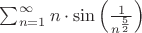 $ \sum_{n=1}^{\infty}n\cdot \sin\left ( \frac{1}{n^{\frac{5}{2}}} \right )$