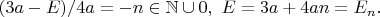 $(3a-E)/4a=-n\in \mathbb{N}\cup 0, \,\, E=3a+4an=E_n.$