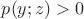 $p(y;z)>0$