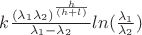 $k\frac{(\lambda_1 \lambda_2)^{\frac{h}{(h+l)}}}{\lambda_1-\lambda_2}ln(\frac{\lambda_1}{ \lambda_2})$