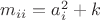 $m_{ii} = a_i^2 + k$