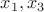 $x_{1}, x_{3}$