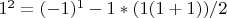$1^2 = (-1)^1-1*(1(1+1))/2$