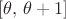 $[\theta,\, \theta+1]$