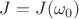 $J=J(\omega_0)$
